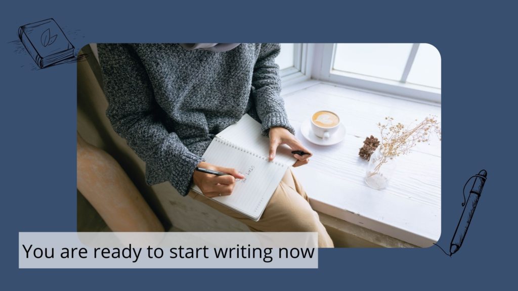 You are ready to start writing now