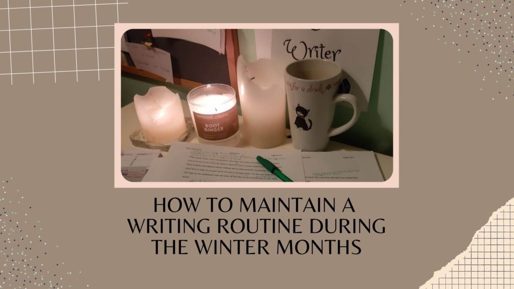 Maintaining a writing routine during the winter