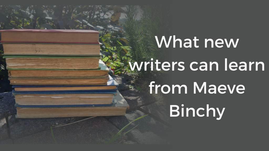 What new writers can learn from Maeve Binchy